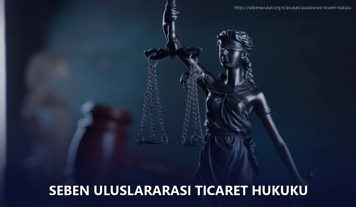 Seben Uluslararası Ticaret Hukuku
